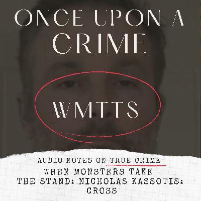 WHEN MONSTERS TAKE THE STAND: NICHOLAS KASSOTIS: CROSS