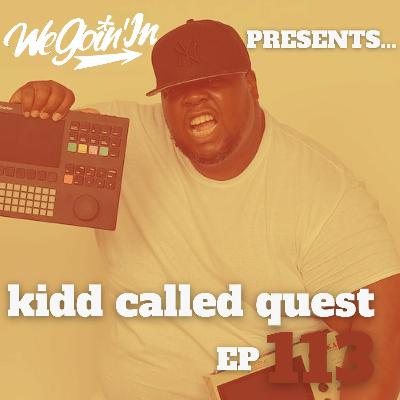 Episode 113 - The Kidd Called Quest Interview