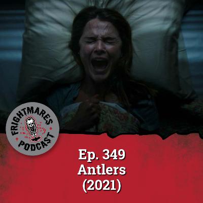 Ep. 349 - Antlers (2021) Ep. 349 - Antlers (2021)