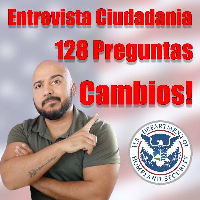 Cambios en la Entrevista de ciudadania NUEVO EXAMEN CIVICO Cambios en la Entrevista de ciudadania NUEVO EXAMEN CIVICO