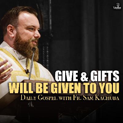 Give Gifts & Gifts Will Be Given To You