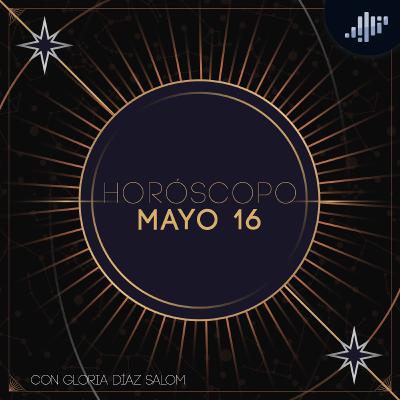 Horóscopo del día | 16 de mayo de 2022