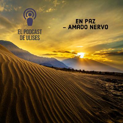 En Paz de Amado Nervo | Episodio 2 En Paz de Amado Nervo | Episodio 2