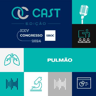 Juliana Scheffer e Juliana Fagundes: Pulmão | OC Cast Edição Especial SBOC 2024 #2