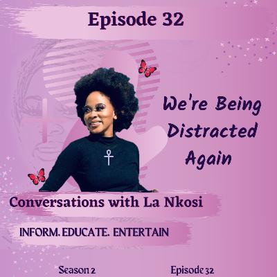 Episode 32 - We're Being Distracted Again Episode 32 - We're Being Distracted Again