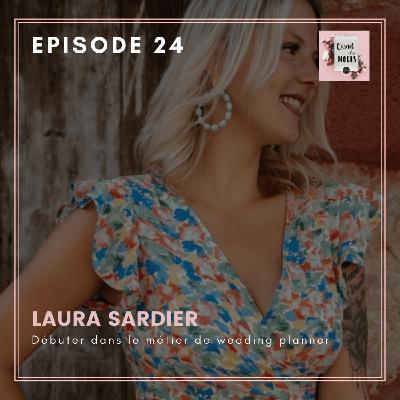 #24 - Laura, débuter dans le métier de wedding planner