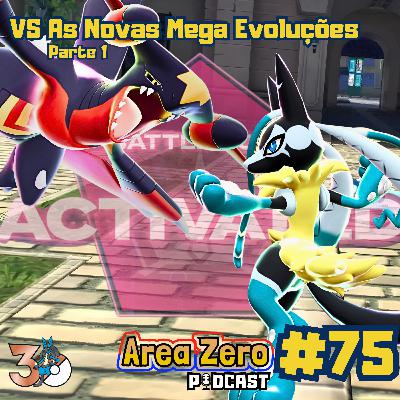 #75 - Vs As Novas Mega-Evoluçoes