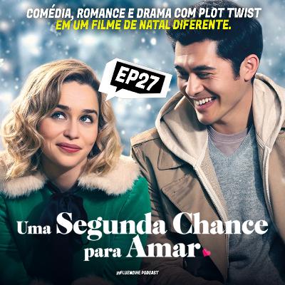 #27 UMA SEGUNDA CHANCE PARA AMAR É MELHOR DO QUE IMAGINA