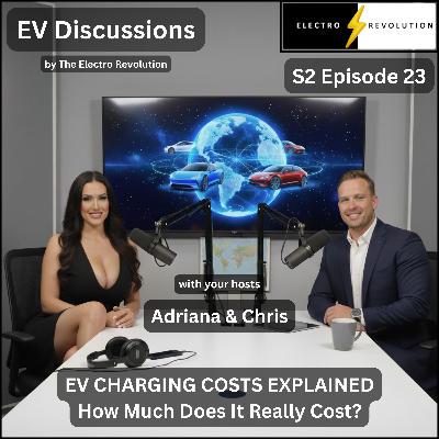EV Discussions Podcast — S2Ep23 — EV Charging Costs Explained — How Much Does It Really Cost?