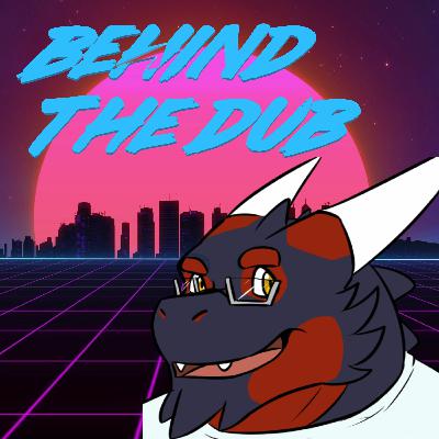 Behind The Dub Episode 3 - Jason Marnocha Behind The Dub Episode 3 - Jason Marnocha