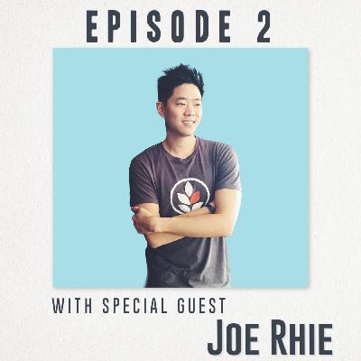 Season 1 Ep. 2 with special guest Joe Rhie