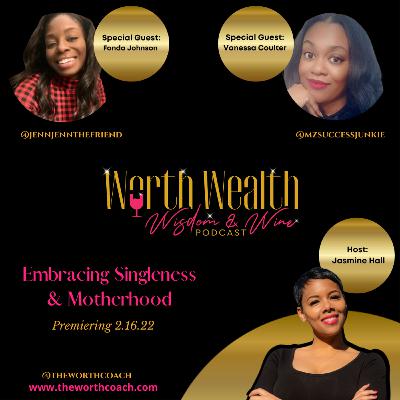 Season 1: Episode 3-Embracing Singleness & Motherhood with Special Guests Fonda Johnson & Vanessa Coulter Season 1: Episode 3-Embracing Singleness & Motherhood with Special Guests Fonda Johnson & Vanessa Coulter