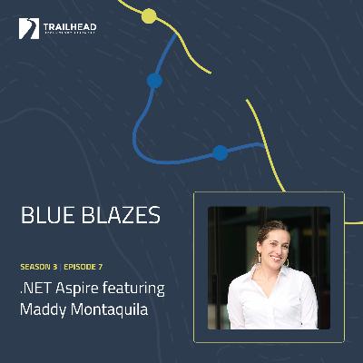Blue Blazes S03E07: .NET Aspire – featuring Maddy Montaquila