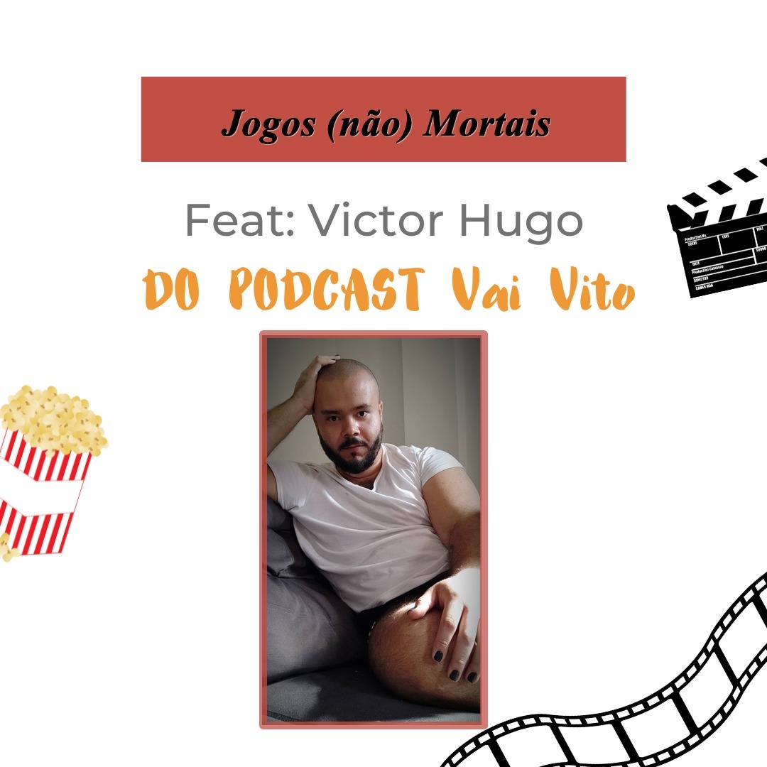 Jogos (não) Mortais feat Victor Hugo do Podcast Vai Vito | Uaicast #106