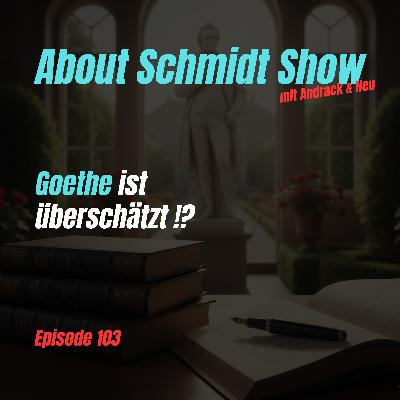 Goethe ist überschätzt!?