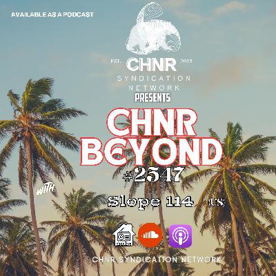 CHNR Beyond Opening Set #2547 w_Slope 114