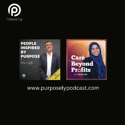 #280 'Care Beyond Profits' Mark Longbottom as Guest with Azoora Ali