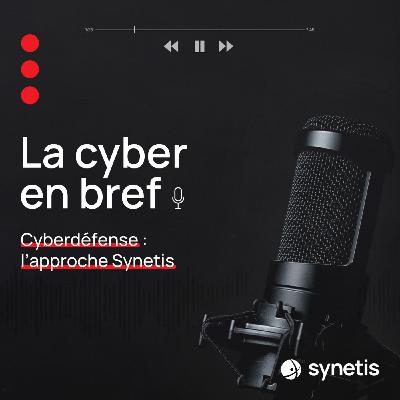 Cyberdéfense : l'approche Synetis Cyberdéfense : l'approche Synetis