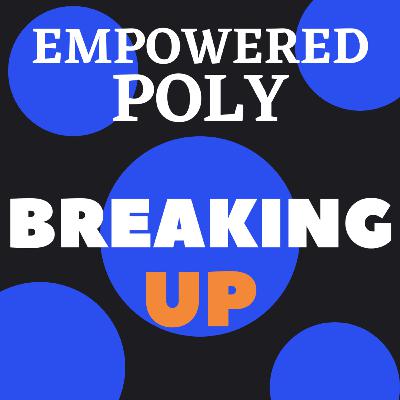 Ep 29: Breaking Up