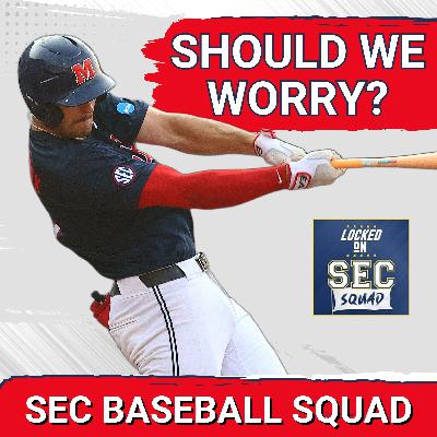 WORRISOME: Arkansas, Ole Miss WEIRD WEEKEND leads CONCERN for POWERS | SEC BASEBALL SQUAD