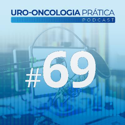Uro-Oncologia Prática 69 - Ressecção retroperitoneal após quimioterapia para não seminoma: novas evidências