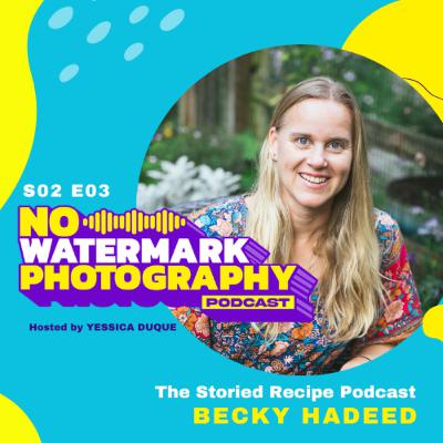 S02 E03 | BECKY HADEED | The Storied Recipe Podcast