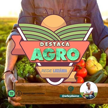 DESTACA AGRO 015 09.04.2021 - REDE LUZIÂNIA episode artwork