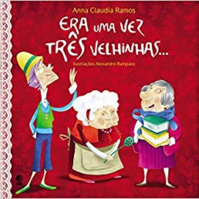 RAMOS, Anna Claudia - Era uma vez três velhinhas...