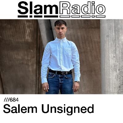 #SlamRadio - 684 - Salem Unsigned