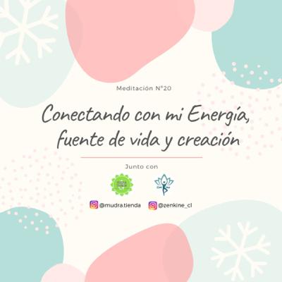 Día 20 de Gratitud: Conectando con mi Energía, fuente de vida y creación