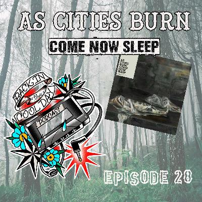 As Cities Burn | Come Now Sleep As Cities Burn | Come Now Sleep