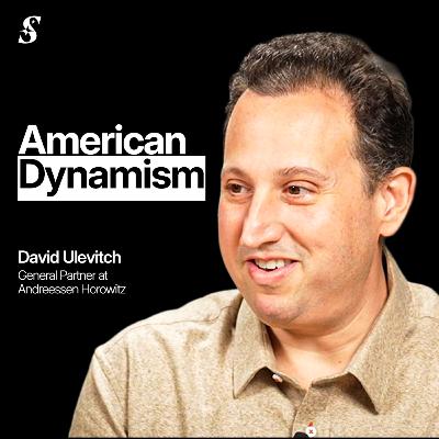 Why Marc Andreessen, Ben Horowitz, & David Ulevitch Launched American Dynamism