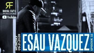 Radial Faith #32 - Esau Vazquez