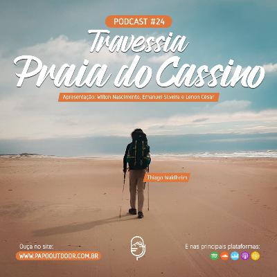 EP #24: Travessia da Praia do Cassino - Papo Outdoor