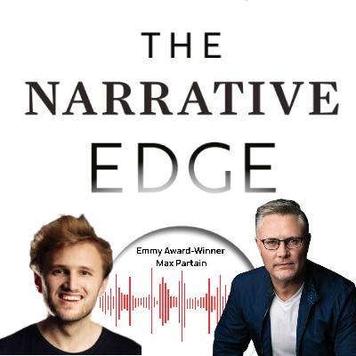 The Narrative Edge - Emmy-Award Winning Editor Max Partain on Creativity And Honesty The Narrative Edge - Emmy-Award Winning Editor Max Partain on Creativity And Honesty