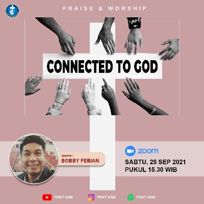 CONNECTED TO GOD