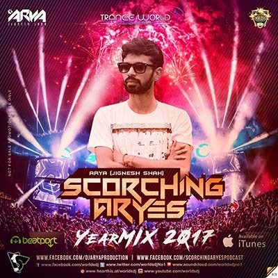 SCORCHING ARYes YearMIX 2017 - ARYA (Jignesh Shah)