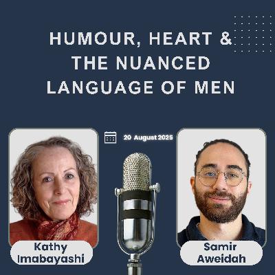 Humour, Heart & the Nuanced Language of Men