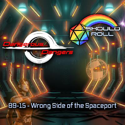 DD #15: Wrong Side of the Spaceport DD #15: Wrong Side of the Spaceport