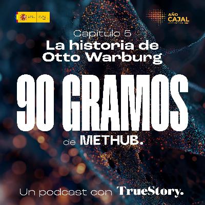 Episodio 5 - La historia de Otto Warburg