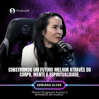 ADRIANA ALVES é Papo de Progresso!!! ADRIANA ALVES é Papo de Progresso!!!