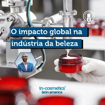 31: De pandemia à IA: como acontecimentos mundiais influenciam o setor de cosméticos?