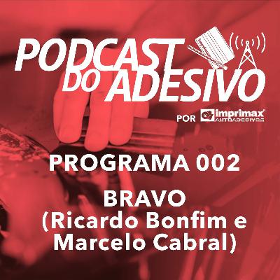 PROGRAMA 002 - Ricardo Bonfim e Marcelo Cabral (Bravo QA)