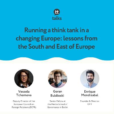 Running a think tank in a changing Europe: Lessons from the South and East of Europe