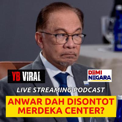 ANWAR DAH DISONTOT MERDEKA CENTER? ANWAR DAH DISONTOT MERDEKA CENTER?