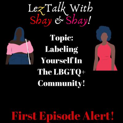 Labeling Yourself In The LGBTQ+ Community