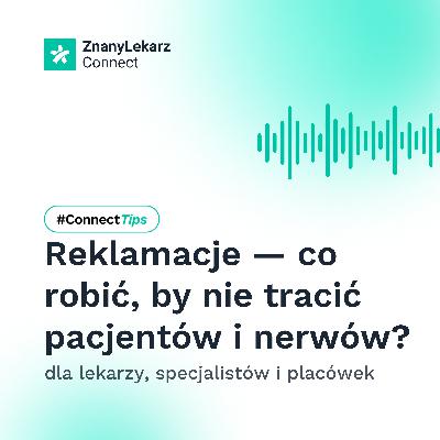 Reklamacje — co robić, by nie tracić pacjentów i nerwów?