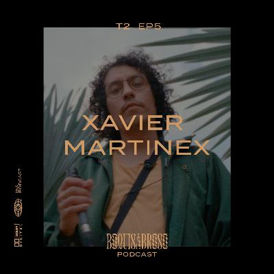 Episodio 5 (T2) - Xavier Martínex