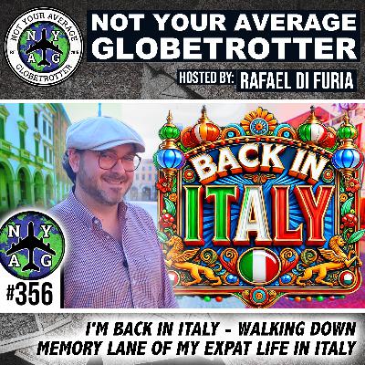 I'm Back in Italy - Walking Down Memory Lane of My Expat Life in Italy