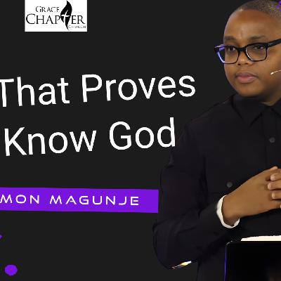 Love That Proves You Know God | Amon Magunje Love That Proves You Know God | Amon Magunje